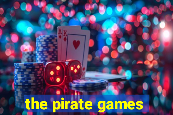 the pirate games